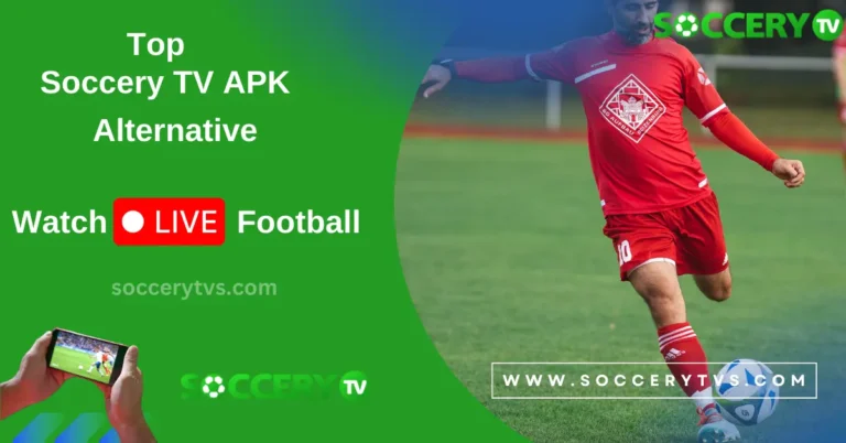 Top Alternatives to Soccery TV APK for Sports Streaming